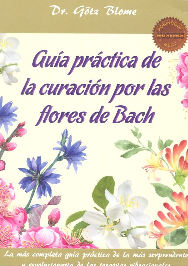 Gu�a pr�ctica de la curaci�n por las flores de Bach