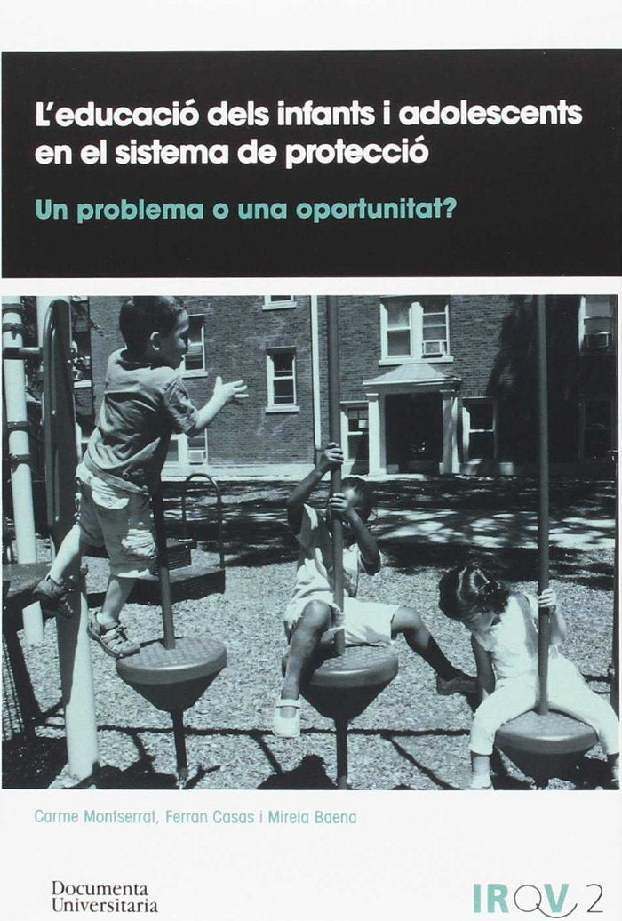 L'educaci� dels infants i adolescents en el sistema de protecci�: Un problema o una oportunitat?