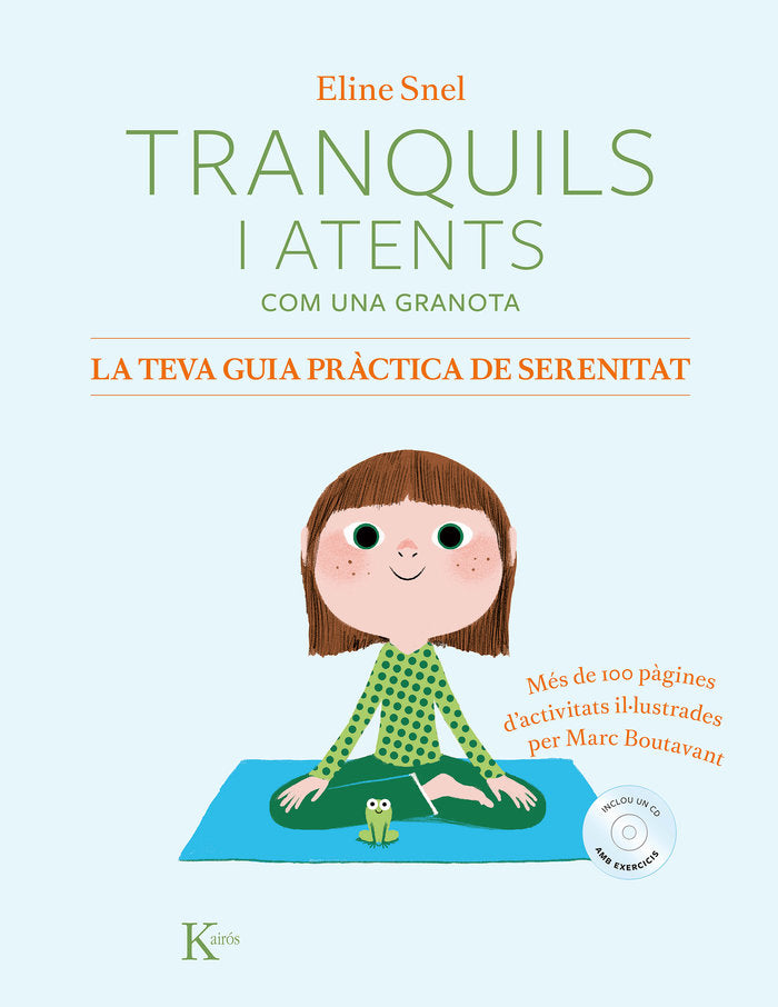 Tranquils i atents com una granota. La teva guia pr�ctica de serenitat