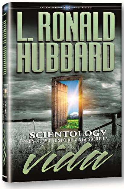 SCIENTOLOGY: UN NUEVO PUNTO DE VISTA SOBRE LA VIDA