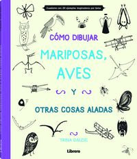 C�mo dibujar, mariposas, aves y otros objetpos