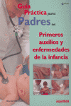 GUIA PRACTICA PADRES PRIMEROS AUXILIOS ENFERMEDADES INFANCI