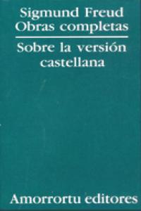 Obras Completas de Sigmund Freud. Sobre la versi�n castellana