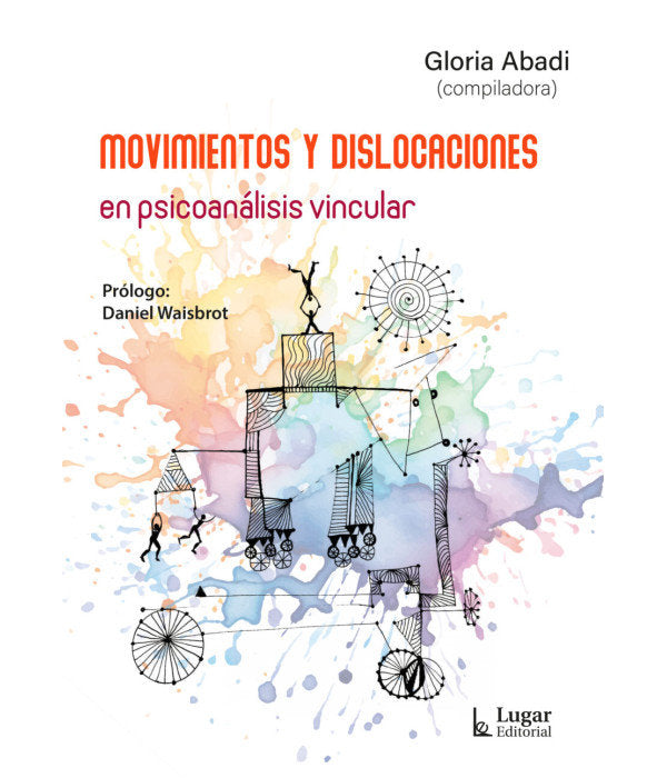 MOVIMIENTOS Y DISLOCACIONES EN PSICOANALISIS VINCULAR
