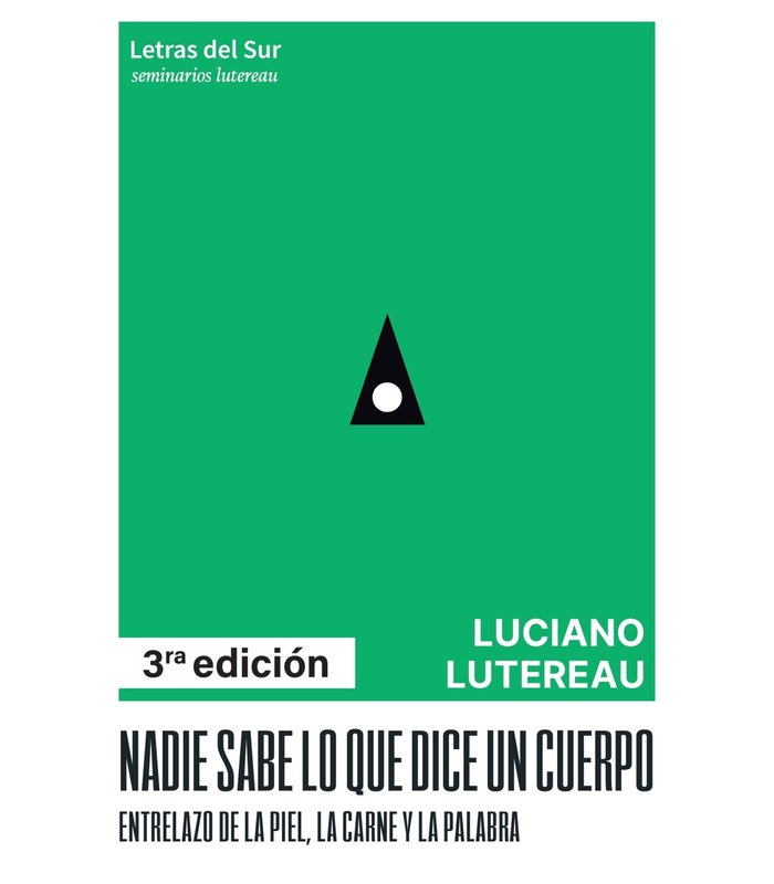 NADIE SABE LO QUE DICE UN CUERPO. 3� EDICION