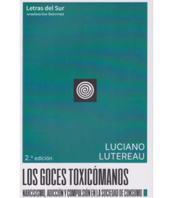 LOS GOCES TOXICOMANOS. 2� ED