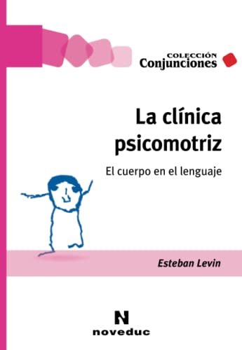 LA CLINICA PSICOMOTRIZ. EL CUERPO EN EL LENGUAJE