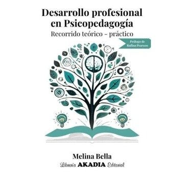 DESARROLLO PROFESIONAL EN PSICOPEDAGOGIA. RECORRIDO TEORICO/PRACTICO