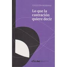 LO QUE LA CASTRACION QUIERE DECIR