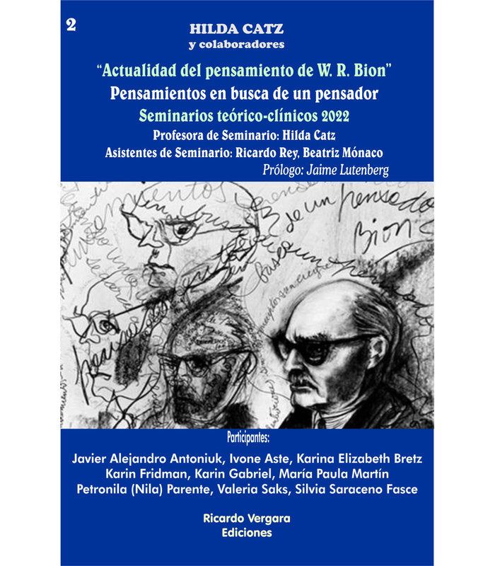 ACTUALIDAD DEL PENSAMIENTO DE W.R.BION. SEMINARIOS TEORICO-CLINICOS 2022
