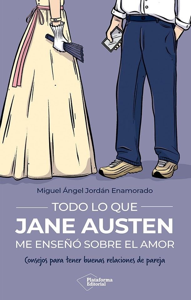 TODO LO QUE JANE AUSTEN ME ENSE�O SOBRE EL AMOR