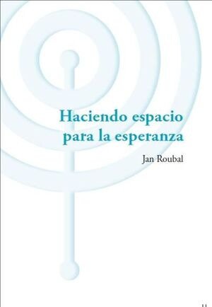 HACIENDO ESPACIO PARA LA ESPERANZA